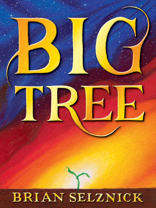 Title details for Big Tree by Brian Selznick - Available